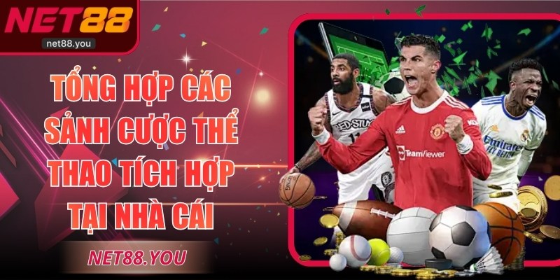Tổng hợp các sảnh cược thể thao tích hợp tại nhà cái
